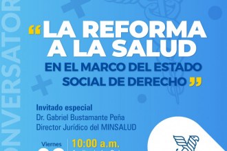 Conversatorio "La reforma a la salud en el marco del Estado Social de Derecho"