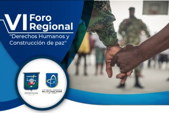 VI FORO REGIONAL: “DERECHOS HUMANOS Y CONSTRUCCIÓN DE PAZ”