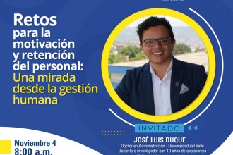 Conferencia: Retos para la motivación y retención del personal: Una mirada desde la gestión humana