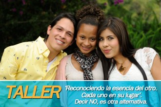 Taller: “Reconociendo la esencia del otro. Cada uno en su lugar”. Decir NO, es otra alternativa.