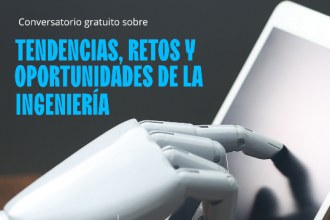 Conversatorio "Tendencias, retos y oportunidades de la Ingeniería" 