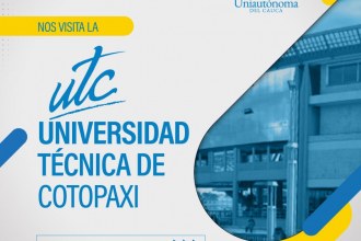 Generamos Alianzas Internacionales - Visita Universidad Técnica de Cotopaxi