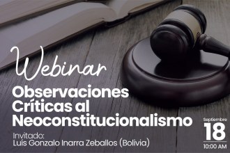 Webinar ‘Observaciones críticas al Neoconstitucionalismo´