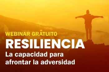 Resiliencia, la capacidad para afrontar la adversidad