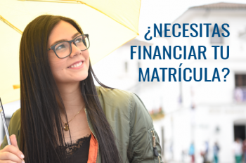 ¿Necesitas financiar tu matrícula?