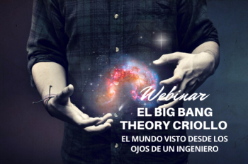 El Big Bang Theory Criollo. El mundo visto desde los ojos de un ingeniero