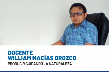 ‘Producir cuidando la naturaleza’, otra lección académica con la autoría del docente Uniautónomo William Macías Orozco