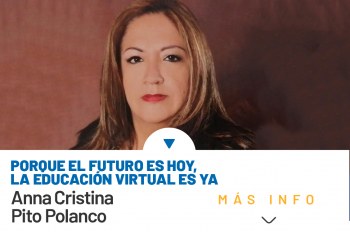 Porque el futuro es hoy, la educación virtual es ya