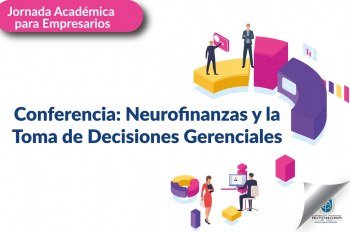 Conferencia “Neurofinanzas y la toma de decisiones gerenciales”