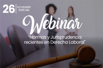 Webinar "Normas y Jurisprudencia recientes en Derecho Laboral"