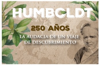 Humboldt 250 años: la audacia de un viaje de descubrimiento