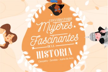 Conversatorio Mujeres Fascinantes de la Historia